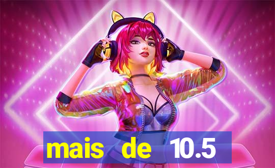 mais de 10.5 escanteios o que significa